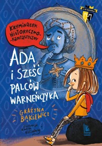 Ada i sześć palców Warneńczyka - Grażyna Bąkiewicz - książka