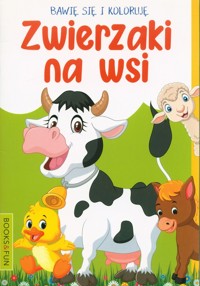 Bawię się i koloruję Zwierzaki na wsi -  - książka