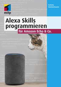 Alexa Skills programmieren für Amazon Echo & Co. - Sammy Zimmermanns - ebook
