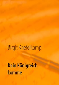 Dein Königreich komme - Birgit Knefelkamp - ebook