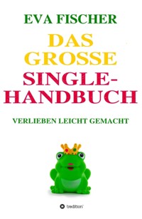 Das große Single-Handbuch - Eva Fischer - ebook