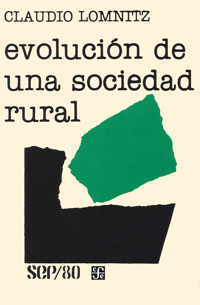 Evolución de una sociedad rural - Claudio Lomnitz - ebook