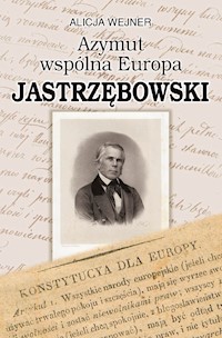 AZYMUT WSPÓLNA EUROPA. Jastrzębowski - Alicja Wejner - ebook