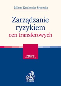Zarządzanie ryzykiem cen transferowych - Kaniewska-Środecka Milena - książka