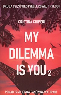 My dilemma is you 2 - Chiperi Christina - ebook + książka