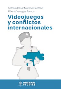 Videojuegos y conflictos internacionales - Antonio César Moreno Cantano - ebook