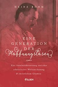 Eine Generation der Hoffnungslosen - Heinz Böhm - ebook