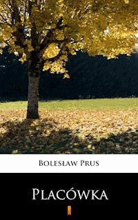 Placówka - Bolesław Prus - ebook