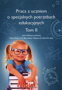 Praca z uczniem o specjalnych potrzebach edukacyjnych Tom 2 -  - książka