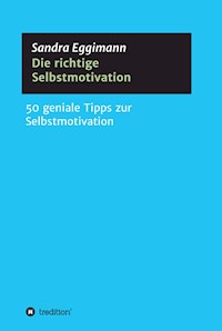 Die richtige Selbstmotivation - Sandra Eggimann - ebook