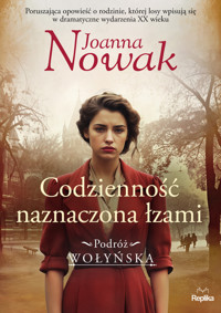 Codzienność naznaczona łzami. Podróż wołyńska. Tom 4 - Joanna Nowak - książka