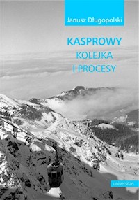 Kasprowy kolejka i procesy - Długopolski Janusz - książka
