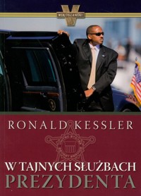W tajnych służbach prezydenta - Kessler Ronald - książka