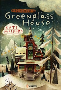 Przygoda w Greenglass House - Kate Milford - książka