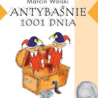 Antybaśnie 1001 dnia - Marcin Wolski - audiobook