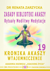Zasady Biblioteki Akaszy. Rytuały Modlitwy Medytacje. - dr Renata Zarzycka - audiobook