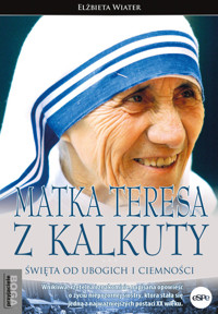Matka Teresa z Kalkuty - Elżbieta Wiater - książka