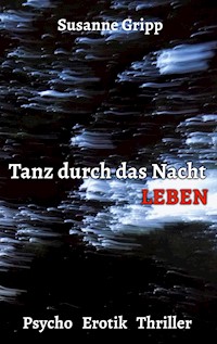 Tanz durch das Nacht Leben - Susanne Gripp - ebook