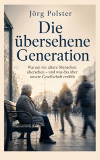 Die übersehene Generation - Jörg Polster - ebook