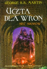 Uczta dla wron Tom 2 Sieć spisków - George R.R. Martin - książka