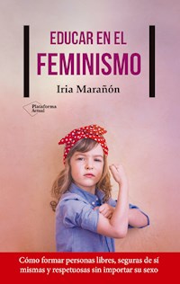 Educar en el feminismo - Iria Marañón - ebook