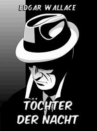 Töchter der Nacht - Edgar Wallace - ebook