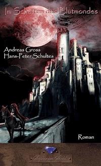 Im Schatten des Blutmondes - Andreas Groß - ebook