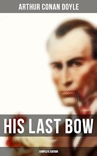 His Last Bow (Complete Edition) - Arthur Conan Doyle - ebook