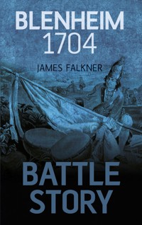 Battle Story: Blenheim 1704 - James Falkner - ebook