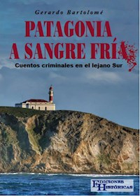Patagonia a sangre fría - Gerardo Bartolomé - ebook