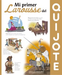 Mi primer Larousse del Quijote - Larousse Editorial - ebook