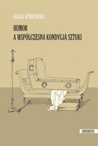 Humor a współczesna kondycja sztuki - Rybkowska Alicja - książka