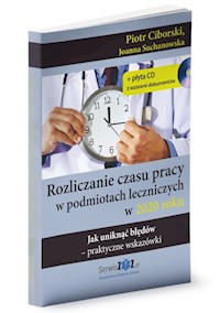 Rozliczanie czasu pracy w podmiotach leczniczych w 2020 roku - Ciborski Piotr, Suchanowska Joanna - książka