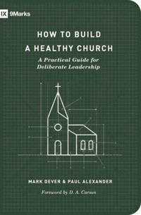 How to Build a Healthy Church (Second Edition) - Mark Dever - ebook