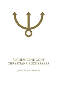 Alchemiczne Gody Chrystiana Różokrzyża Tom 2 - van Rijckenborgh Jan - książka