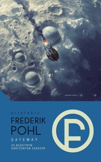 Gateway. Brama do Gwiazd / Za błękitnym horyzontem zdarzeń - Frederik Pohl - ebook + książka