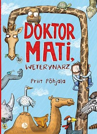 Doktor Mati weterynarz - Pohjala Priit - książka