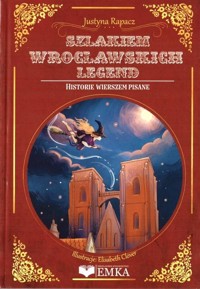 Szlakiem Wrocławskich legend - Justyna Ropacz - książka