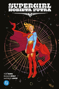 Supergirl. Kobieta Jutra - Bilquis Evely, Matheus Lopes, Tom King - książka