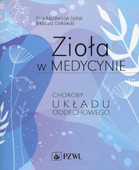 Zioła w medycynie Choroby układu oddechowego - Kaczmarczyk-Sedlak Ilona, Ciołkowski Arkadiusz - książka