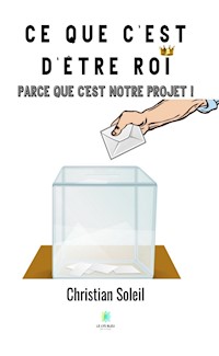 Ce que c'est d'être roi - Christian Soleil - ebook