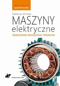 Maszyny elektryczne wzbudzane magnesami trwałymi - Glinka Tadeusz - książka