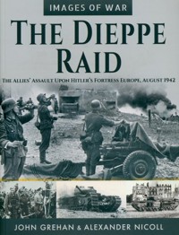 The Dieppe Raid - Grehan John, Nicoll Alexander - książka