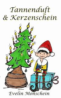 Tannenduft und Kerzenschein - Evelin Monschein - ebook