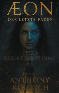 Aeon der letzte Faden - Anthony Röhrich - ebook