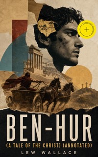 Ben-Hur (A Tale of the Christ) (Annotated) - Lew Wallace - ebook