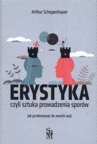 Erystyka czyli sztuka prowadzenia sporów - Arthur Schopenhauer - książka