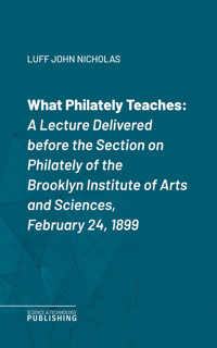 What Philately Teaches - John Nicholas Luff - ebook