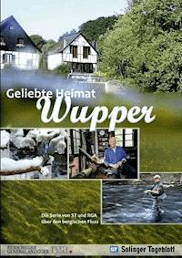 Geliebte Heimat Wupper - Uli Preuss - ebook