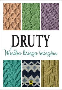 Druty. Wielka księga ściegów - zbiorowa praca - książka